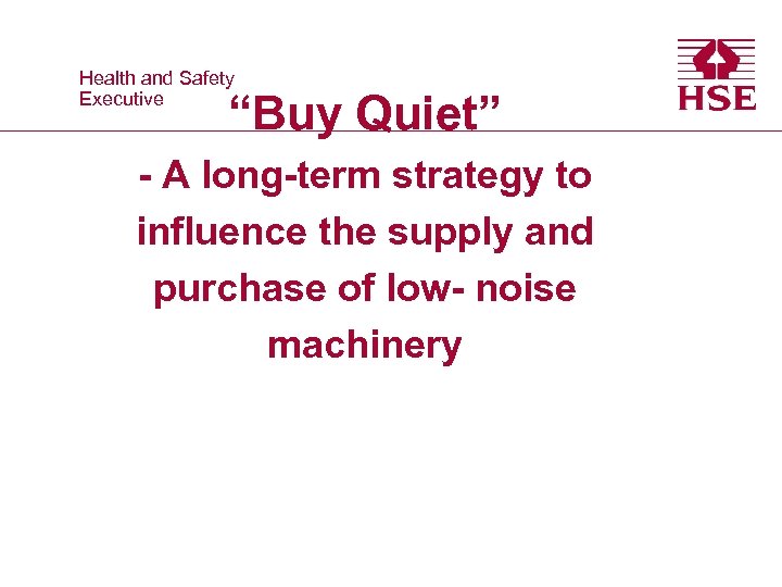 health-and-safety-executive-buy-quiet-a