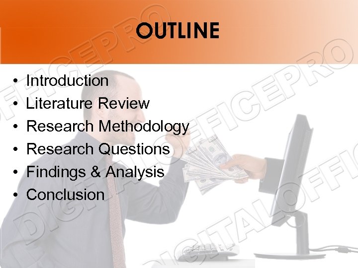 OUTLINE • • • Introduction Literature Review Research Methodology Research Questions Findings & Analysis