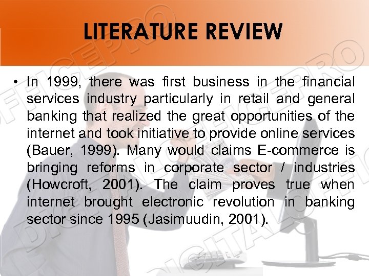 LITERATURE REVIEW • In 1999, there was first business in the financial services industry
