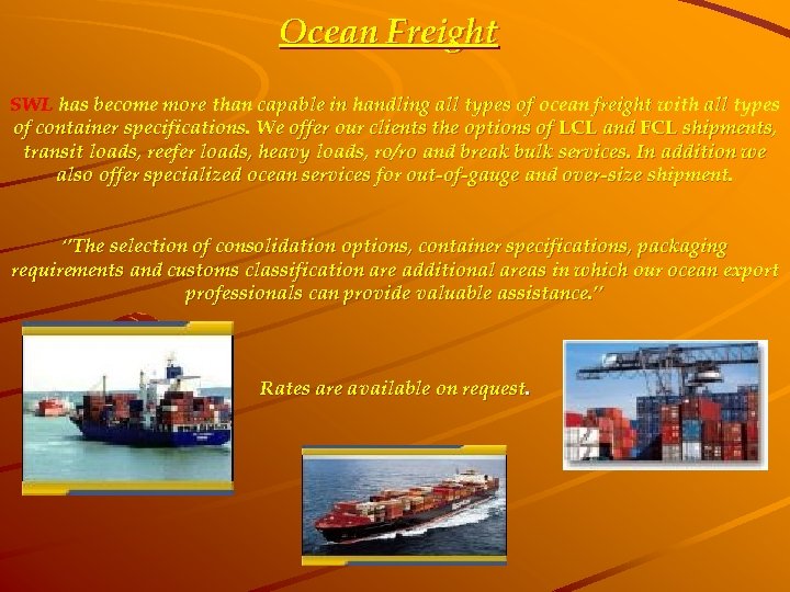 Ocean Freight SWL has become more than capable in handling all types of ocean