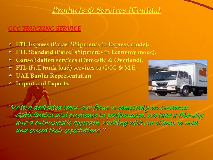 Products & Services {Contd. . } GCC TRUCKING SERVICE LTL Express (Parcel Shipments in