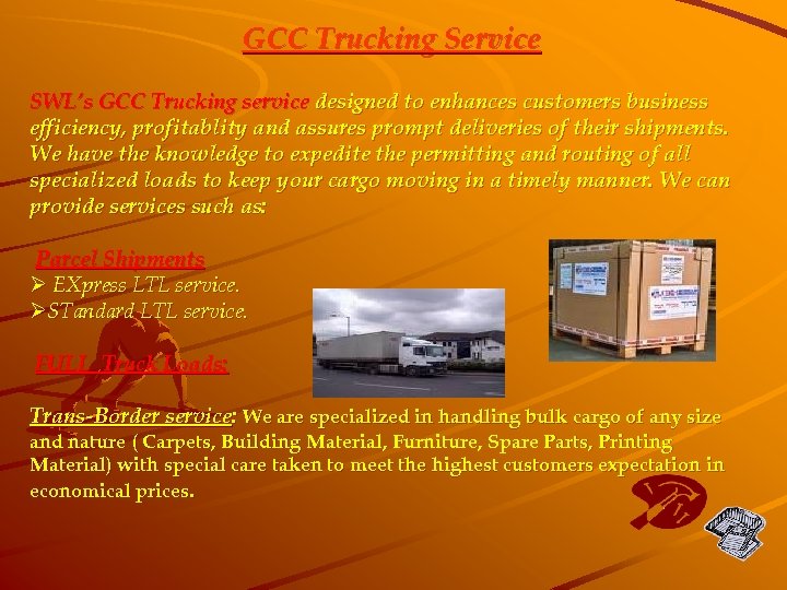 GCC Trucking Service SWL’s GCC Trucking service designed to enhances customers business efficiency, profitablity