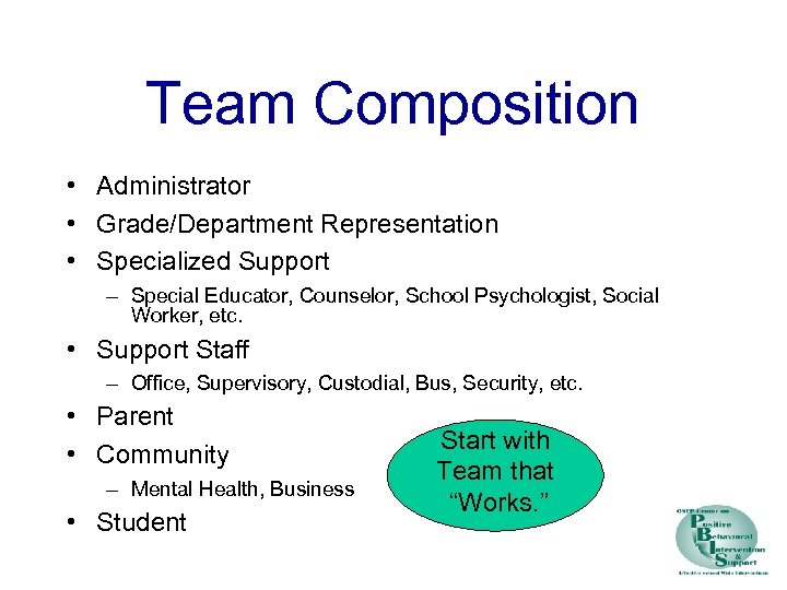 Team Composition • Administrator • Grade/Department Representation • Specialized Support – Special Educator, Counselor,