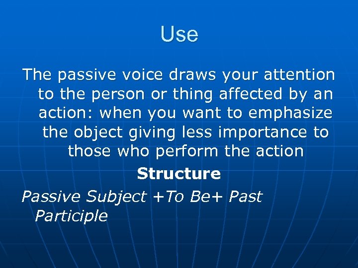 Use The passive voice draws your attention to the person or thing affected by