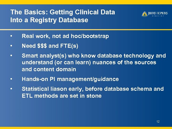 The Basics: Getting Clinical Data Into a Registry Database • Real work, not ad