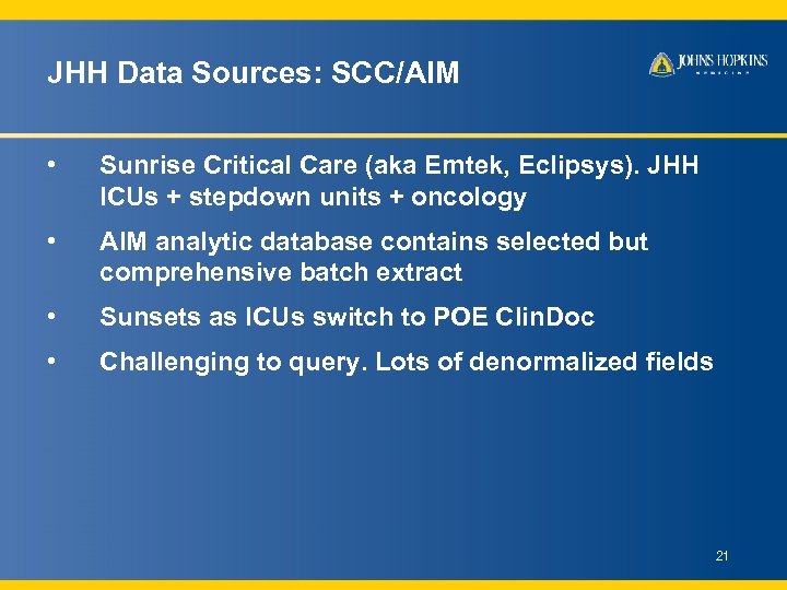 JHH Data Sources: SCC/AIM • Sunrise Critical Care (aka Emtek, Eclipsys). JHH ICUs +