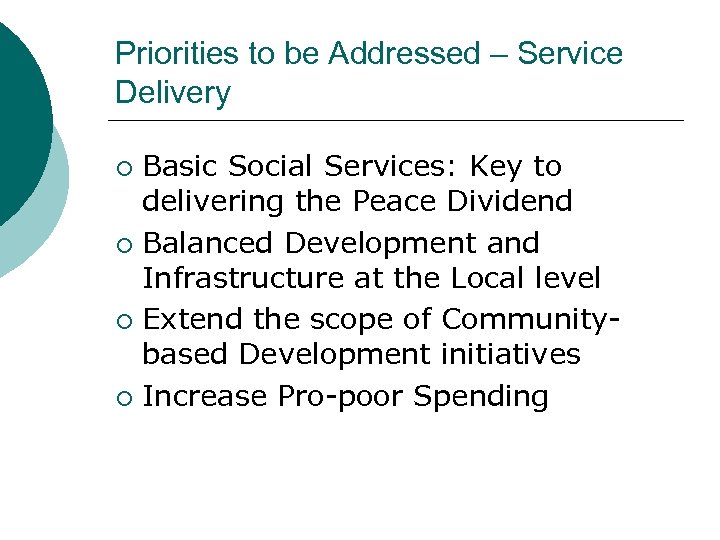 Priorities to be Addressed – Service Delivery Basic Social Services: Key to delivering the