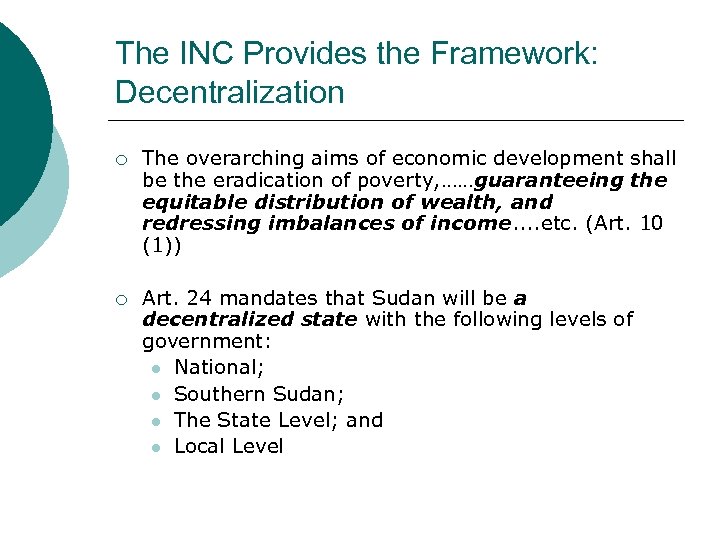 The INC Provides the Framework: Decentralization ¡ The overarching aims of economic development shall