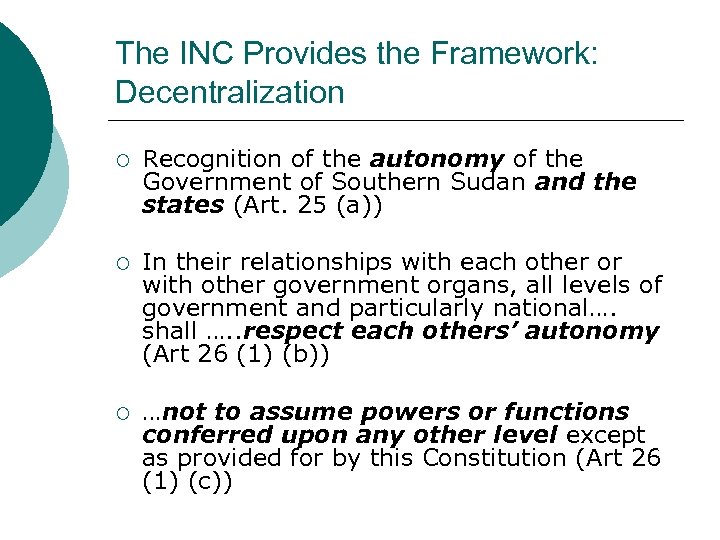 The INC Provides the Framework: Decentralization ¡ Recognition of the autonomy of the Government