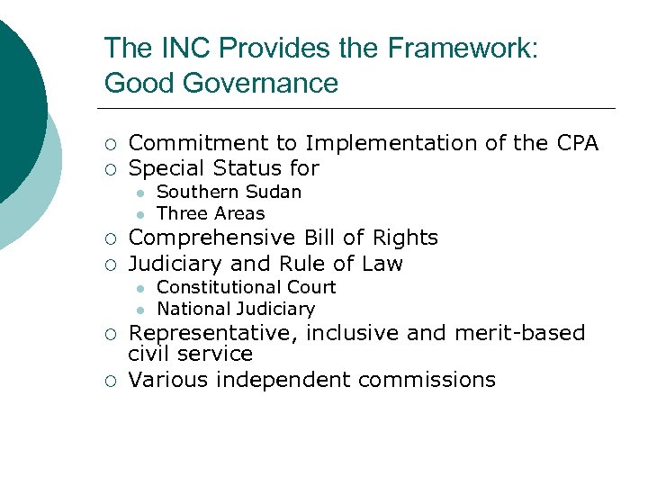 The INC Provides the Framework: Good Governance ¡ ¡ Commitment to Implementation of the