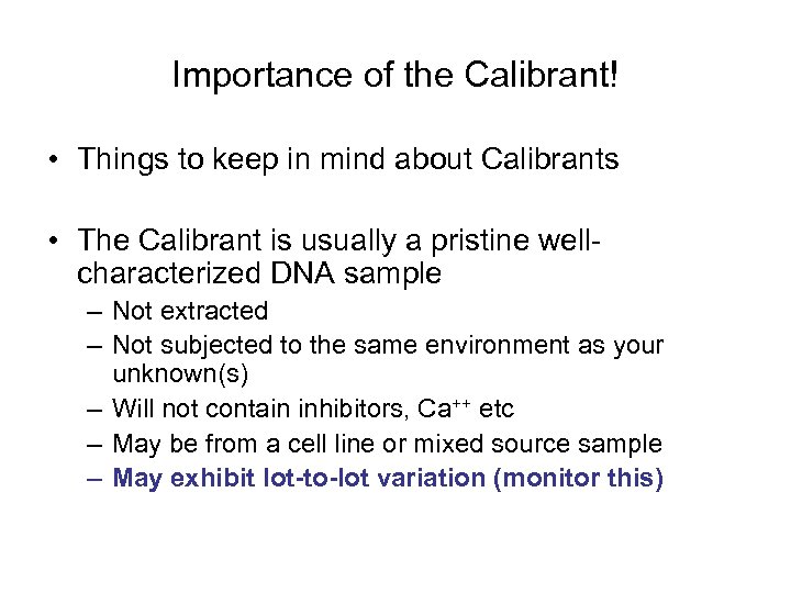 Importance of the Calibrant! • Things to keep in mind about Calibrants • The