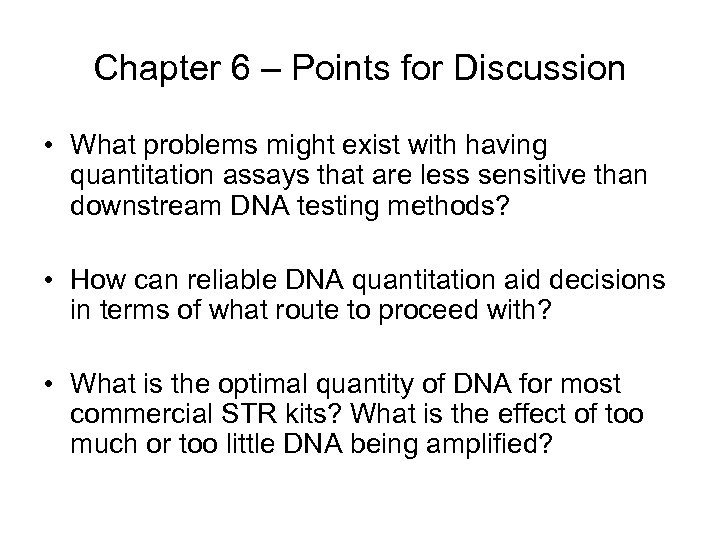 Chapter 6 – Points for Discussion • What problems might exist with having quantitation