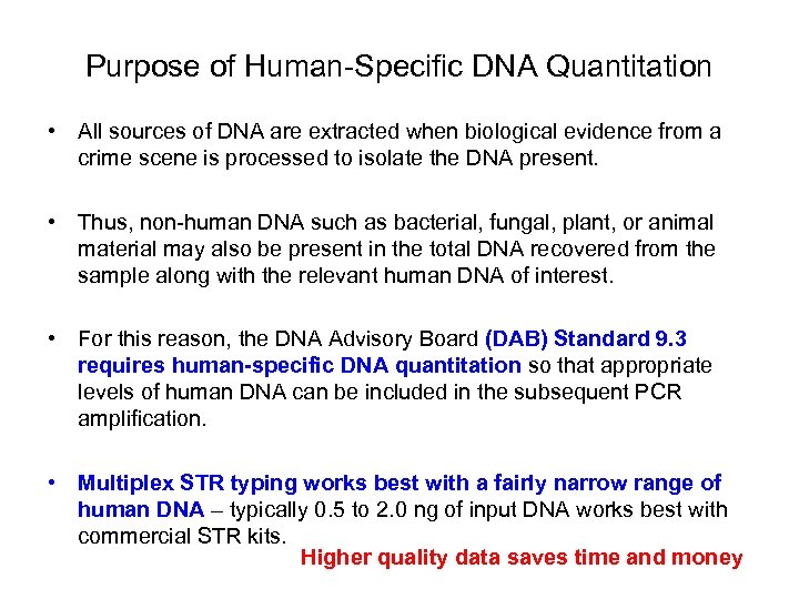 Purpose of Human-Specific DNA Quantitation • All sources of DNA are extracted when biological