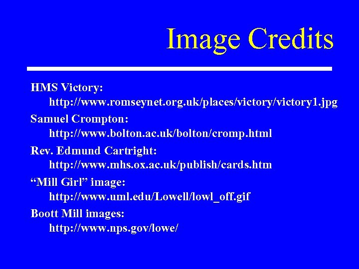 Image Credits HMS Victory: http: //www. romseynet. org. uk/places/victory 1. jpg Samuel Crompton: http: