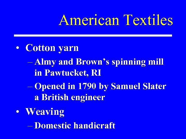 American Textiles • Cotton yarn – Almy and Brown’s spinning mill in Pawtucket, RI