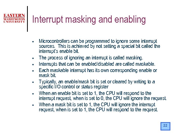 Interrupt masking and enabling · · · · Microcontrollers can be programmed to ignore