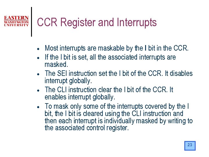 CCR Register and Interrupts · · · Most interrupts are maskable by the I