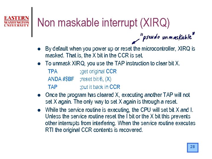 Non maskable interrupt (XIRQ) l l By default when you power up or reset