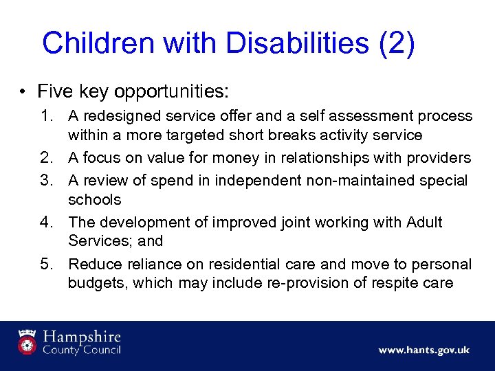 Children with Disabilities (2) • Five key opportunities: 1. A redesigned service offer and