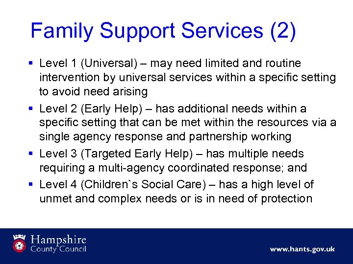 Family Support Services (2) § Level 1 (Universal) – may need limited and routine