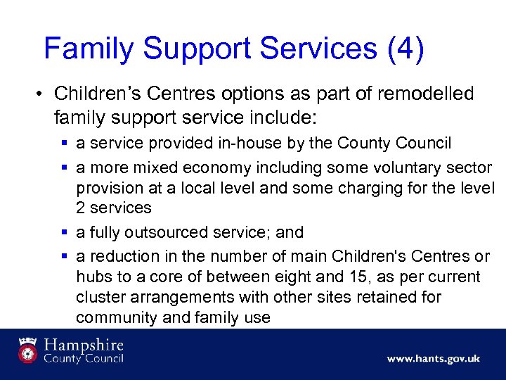 Family Support Services (4) • Children’s Centres options as part of remodelled family support