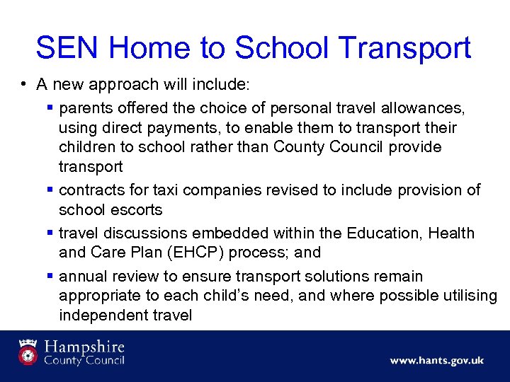 SEN Home to School Transport • A new approach will include: § parents offered