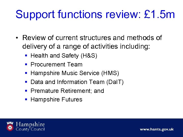 Support functions review: £ 1. 5 m • Review of current structures and methods