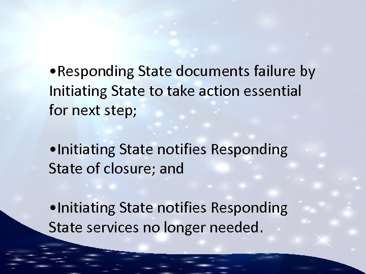  • Responding State documents failure by Initiating State to take action essential for