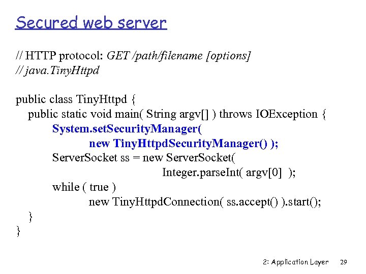 Secured web server // HTTP protocol: GET /path/filename [options] // java. Tiny. Httpd public