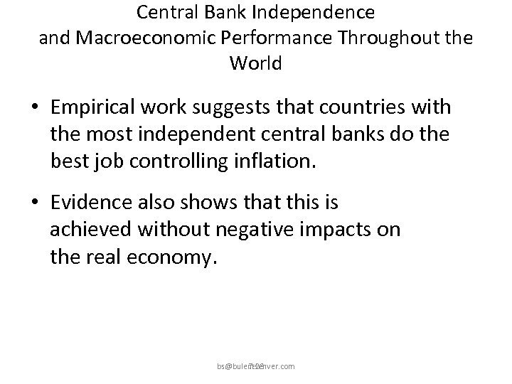 Central Bank Independence and Macroeconomic Performance Throughout the World • Empirical work suggests that