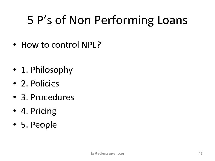 5 P’s of Non Performing Loans • How to control NPL? • • •
