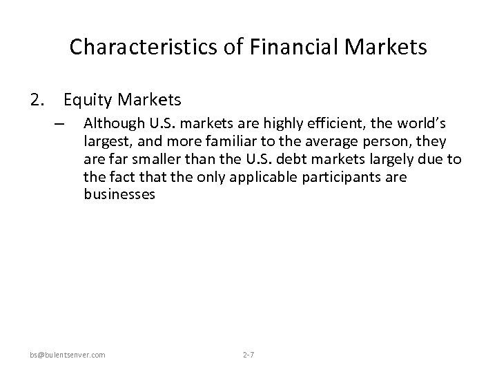 Characteristics of Financial Markets 2. Equity Markets – Although U. S. markets are highly