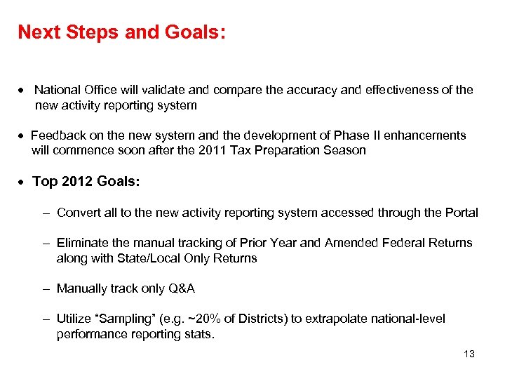 Next Steps and Goals: · National Office will validate and compare the accuracy and