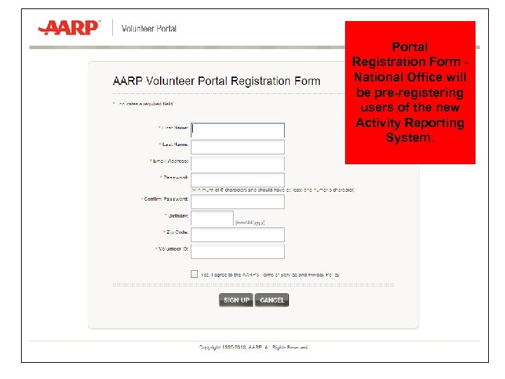 Portal Registration Form National Office will be pre-registering users of the new Activity Reporting