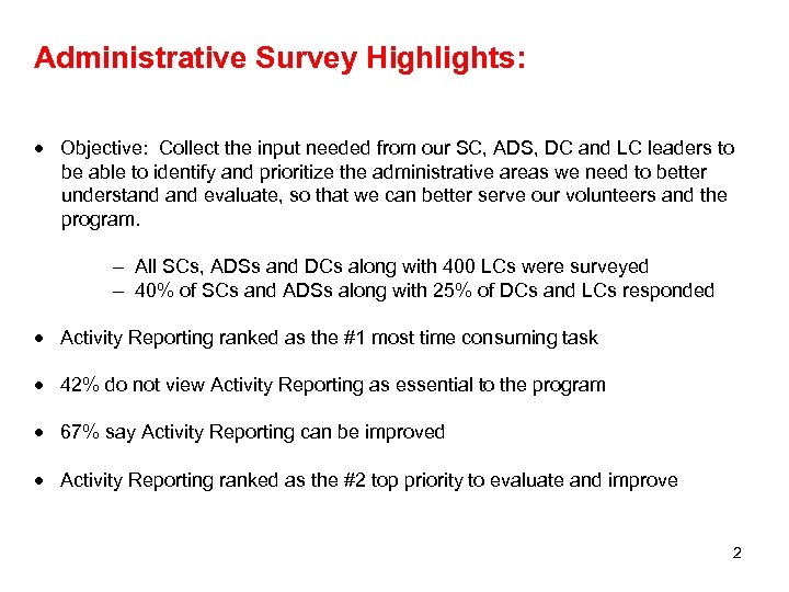 Administrative Survey Highlights: · Objective: Collect the input needed from our SC, ADS, DC