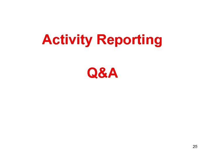 Activity Reporting Q&A 25 