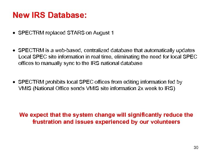 New IRS Database: · SPECTRM replaced STARS on August 1 · SPECTRM is a