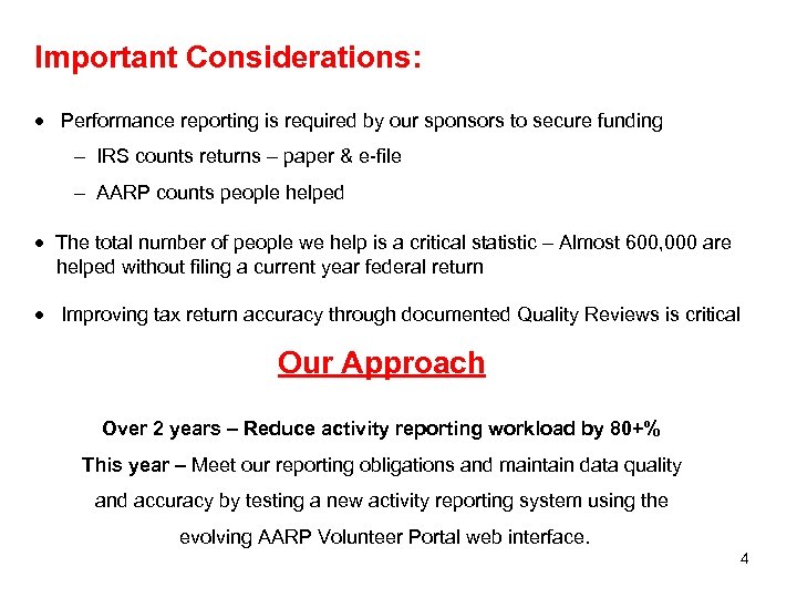 Important Considerations: · Performance reporting is required by our sponsors to secure funding IRS