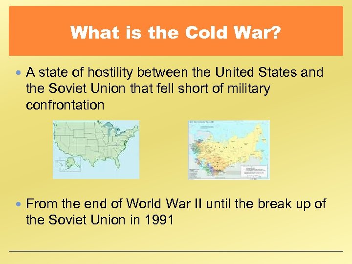 What is the Cold War? A state of hostility between the United States and