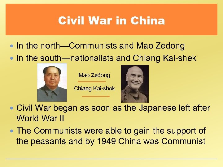 Civil War in China In the north—Communists and Mao Zedong In the south—nationalists and