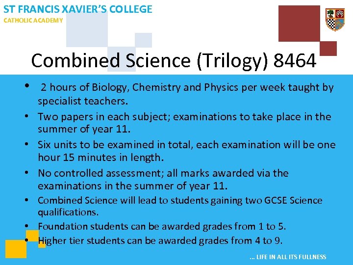 ST FRANCIS XAVIER’S COLLEGE CATHOLIC ACADEMY Combined Science (Trilogy) 8464 • 2 hours of