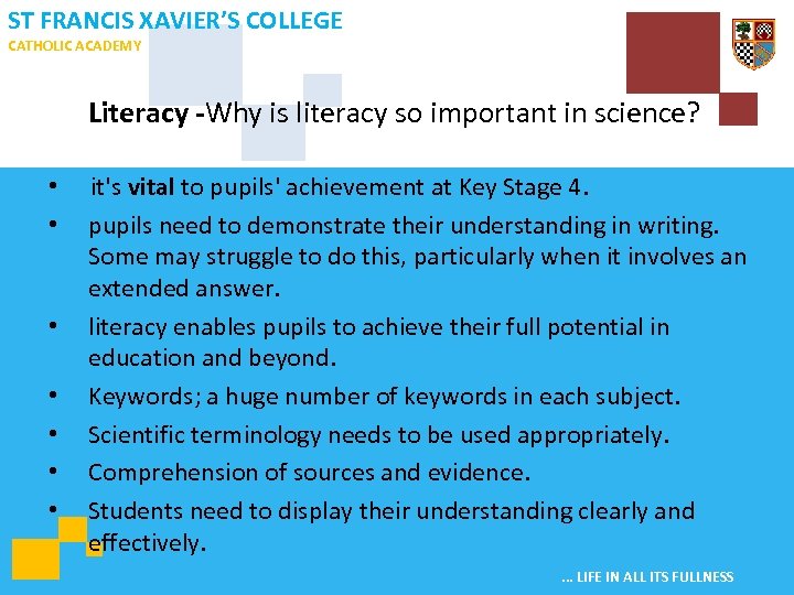 ST FRANCIS XAVIER’S COLLEGE CATHOLIC ACADEMY Literacy -Why is literacy so important in science?