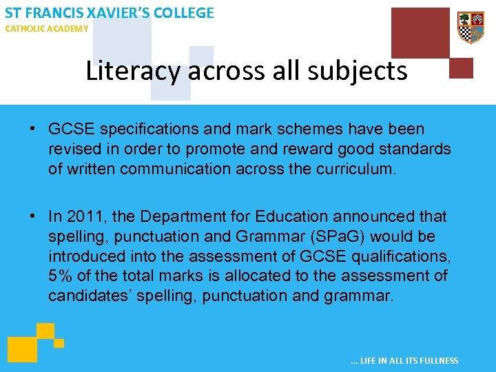 ST FRANCIS XAVIER’S COLLEGE CATHOLIC ACADEMY Literacy across all subjects • GCSE specifications and