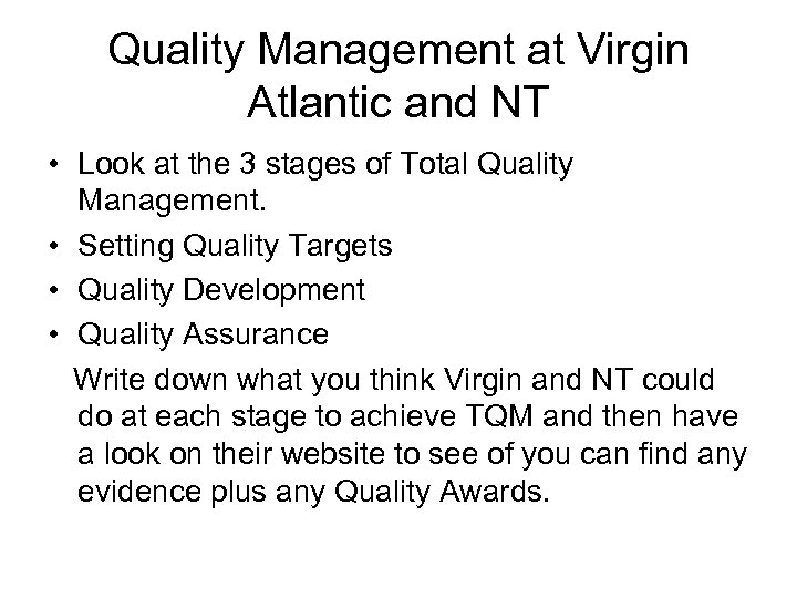 Quality Management at Virgin Atlantic and NT • Look at the 3 stages of