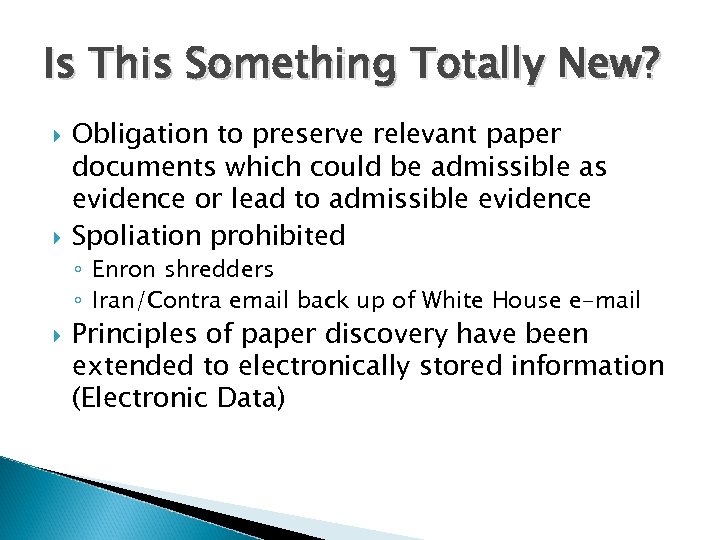 Is This Something Totally New? Obligation to preserve relevant paper documents which could be