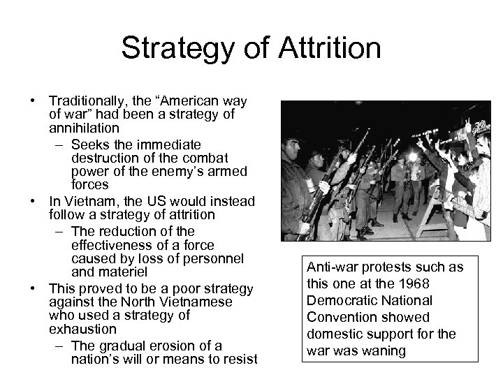 Strategy of Attrition • Traditionally, the “American way of war” had been a strategy