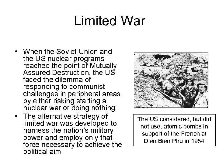 Limited War • When the Soviet Union and the US nuclear programs reached the