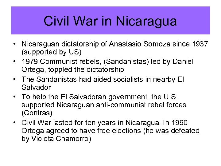 Civil War in Nicaragua • Nicaraguan dictatorship of Anastasio Somoza since 1937 (supported by