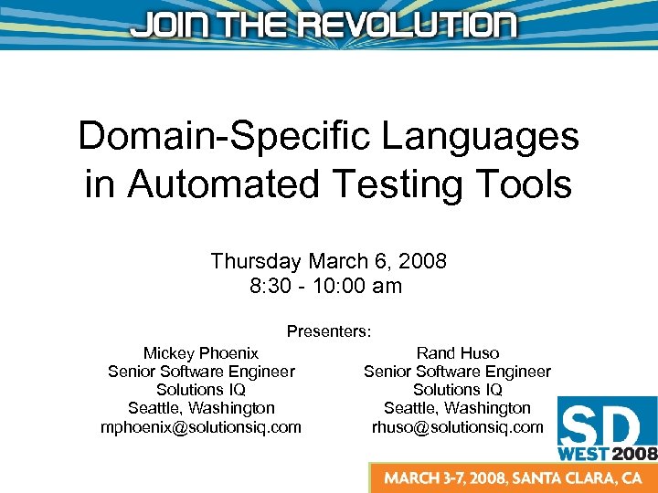Domain-Specific Languages in Automated Testing Tools Thursday March 6, 2008 8: 30 - 10: