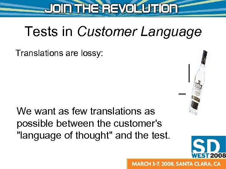 Tests in Customer Language Translations are lossy: We want as few translations as possible